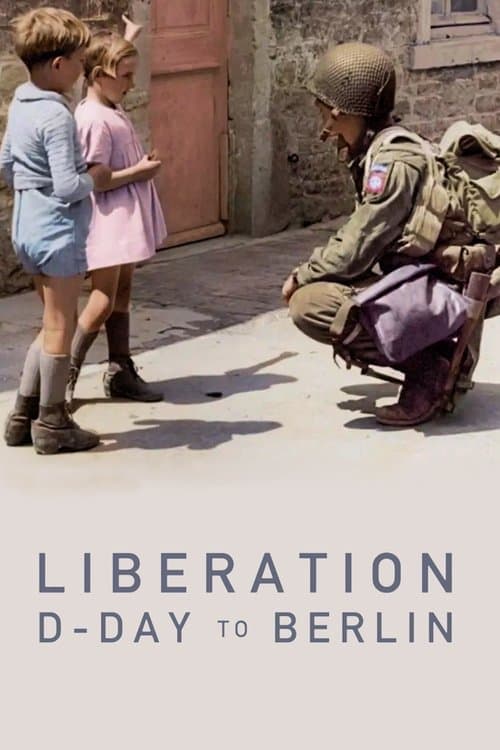 Liberation: D-Day to Berlin (2025) poster
