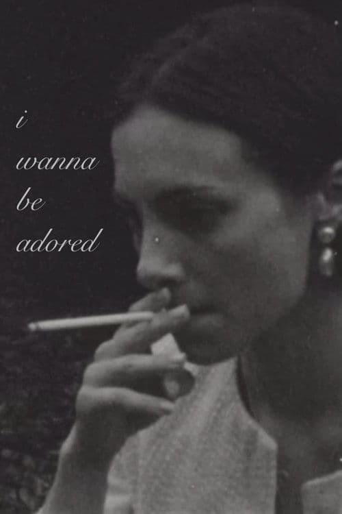 I Wanna Be Adored poster