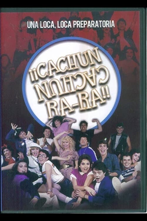 ¡¡Cachún Cachún Ra-Ra!! (Una loca, loca, preparatoria) poster
