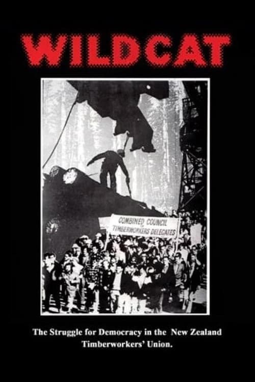 Wildcat: The Struggle for Democracy in the New Zealand Timberworkers' Union poster
