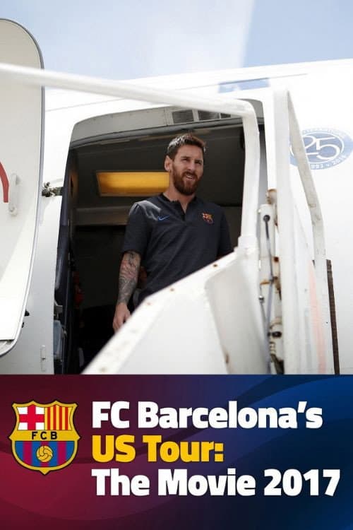 FC Barcelona's US Tour 2017: The Movie (2017) poster