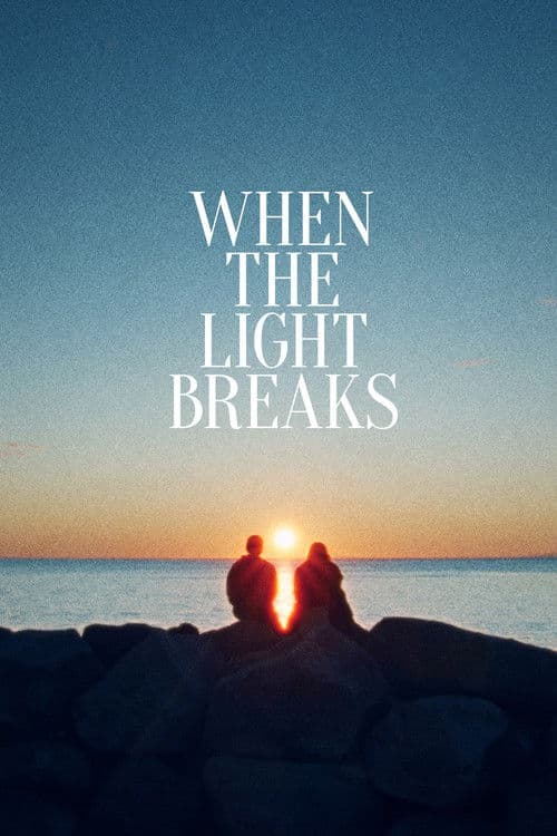 When the Light Breaks (2024) poster