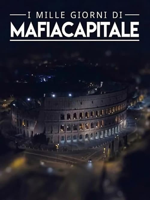 I mille giorni di Mafia Capitale (2017) poster