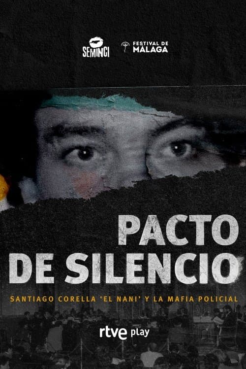 Pacto De Silencio, Santiago Corella El Nani Y La Mafia Policial (2023) poster