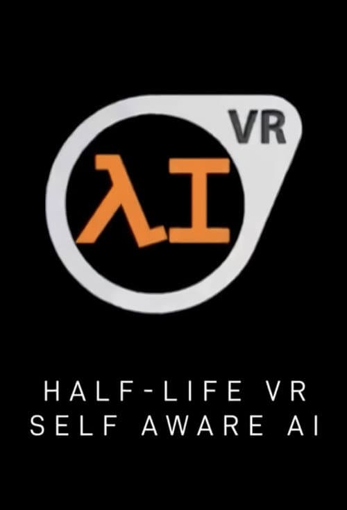 Half-Life VR but the AI is Self-Aware (2020) poster