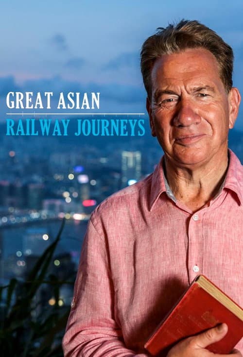 Great Asian Railway Journeys (2020) poster