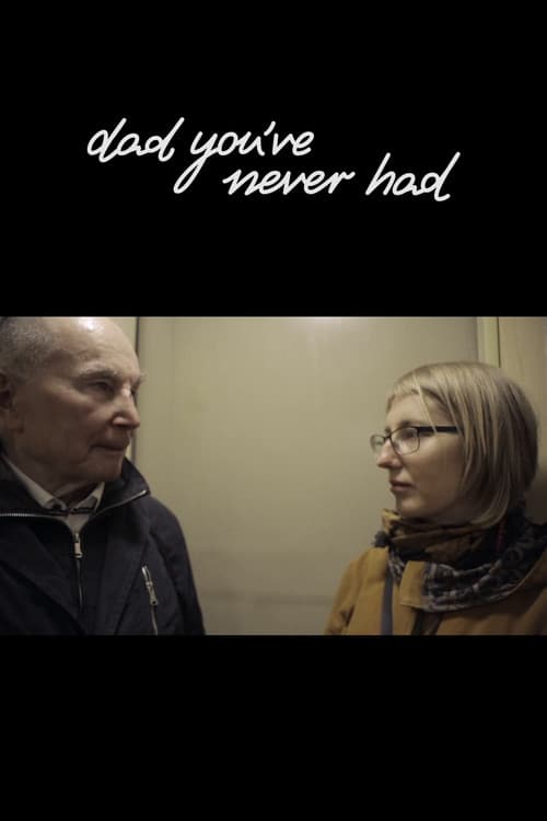 Dad You've Never Had poster