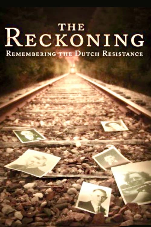 The Reckoning: Remembering the Dutch Resistance poster