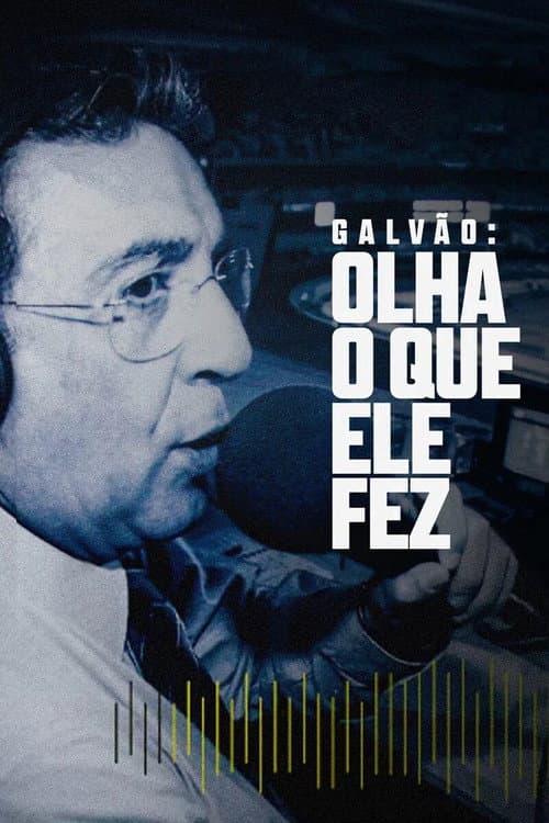 Galvão: Olha o Que Ele Fez (2023) poster