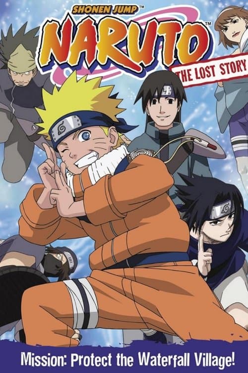 Naruto: The Lost Story - Mission: Protect the Waterfall Village! (2003) poster