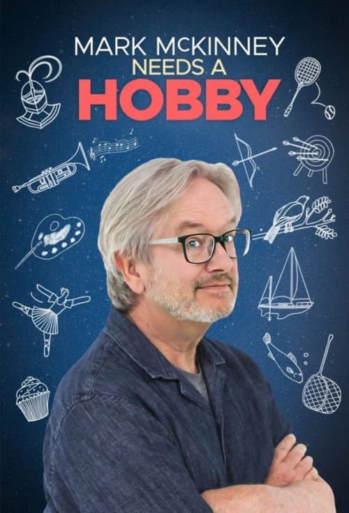 Mark McKinney Needs a Hobby (2024) poster