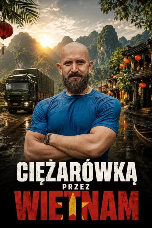 Ciężarówką przez Wietnam poster