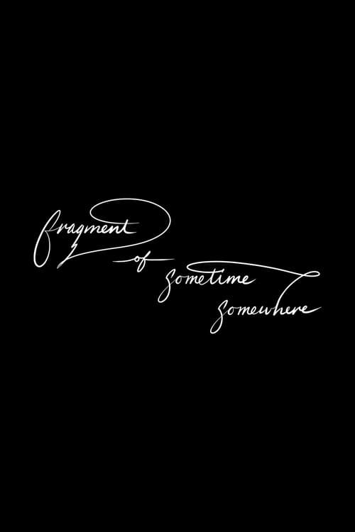 Fragment of sometime, somewhere (2026) poster