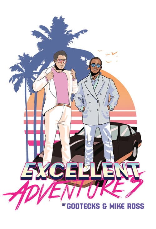 The Excellent Adventures of Gootecks & Mike Ross poster