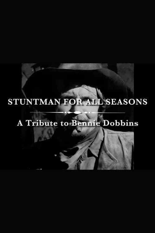 A Stuntman for All Seasons: A Tribute to Bennie Dobbins (2004) poster