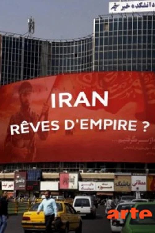 Iran : rêves d'Empire poster