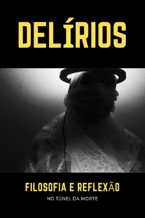 Delírios – Filosofia e Reflexão no Túnel da Morte poster