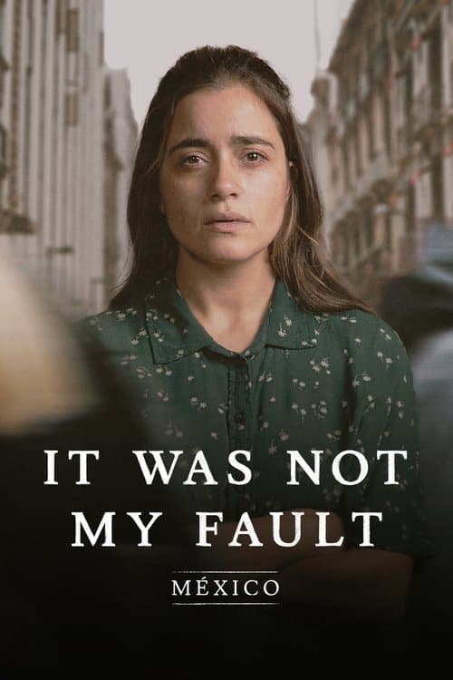 Not My Fault: Mexico (2021) poster