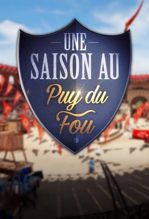 Une saison au Puy du Fou (2017) poster