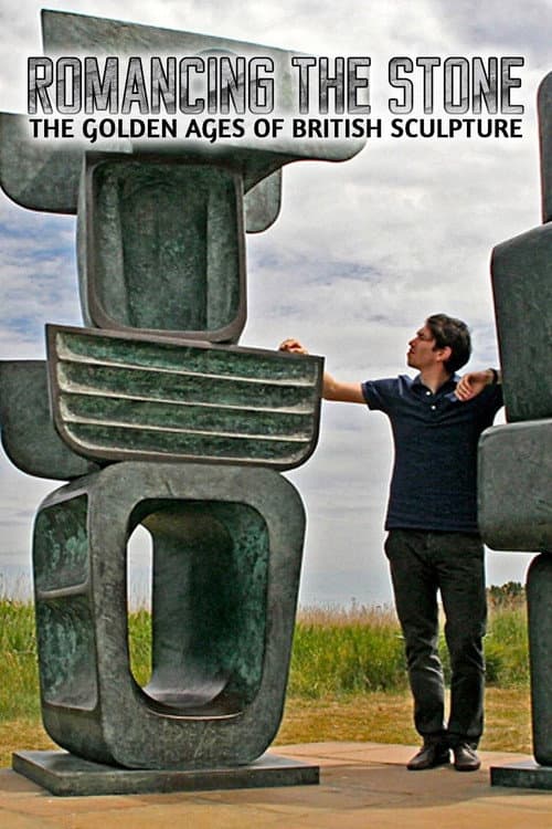 Romancing the Stone: The Golden Ages of British Sculpture (2011) poster