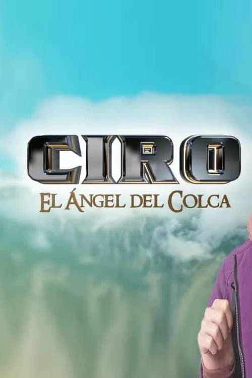 Ciro, el ángel del Colca (2013) poster