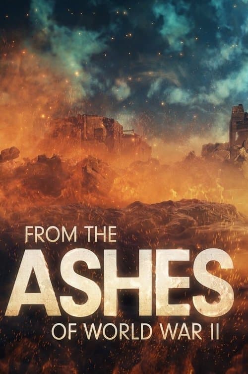 From the Ashes of World War II poster