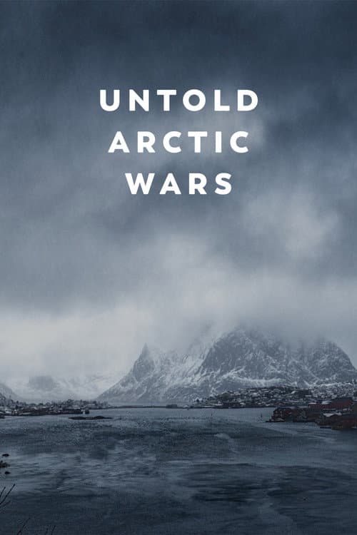 Untold Arctic Wars (2022) poster