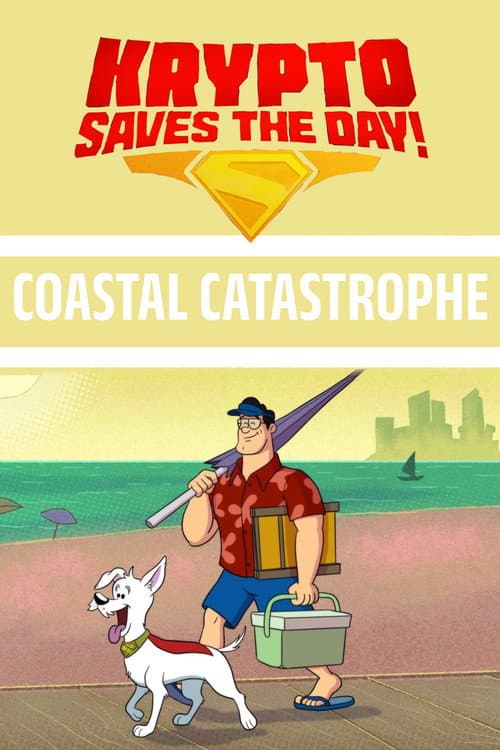 Krypto Saves the Day!: Coastal Catastrophe poster