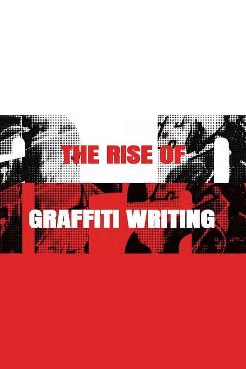 The Rise of Graffiti Writing: From New York To Europe (2017) poster