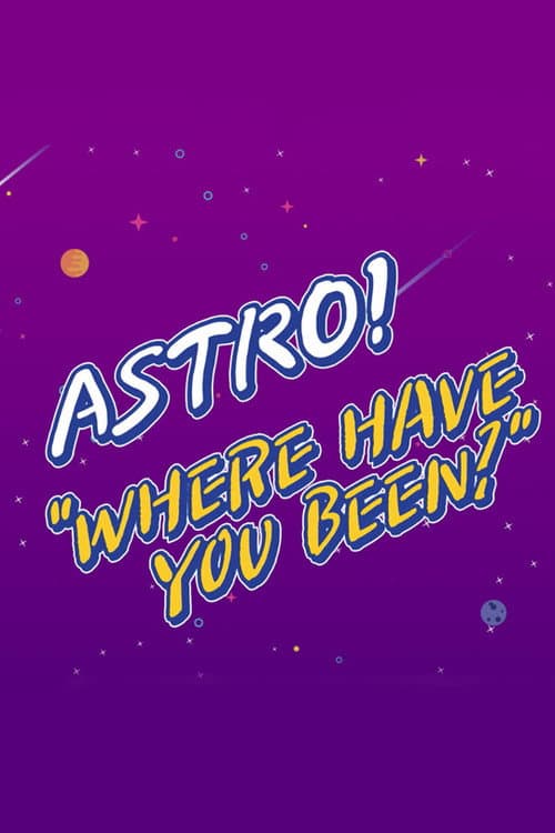 ASTRO "Where Have You Been?" (2018) poster