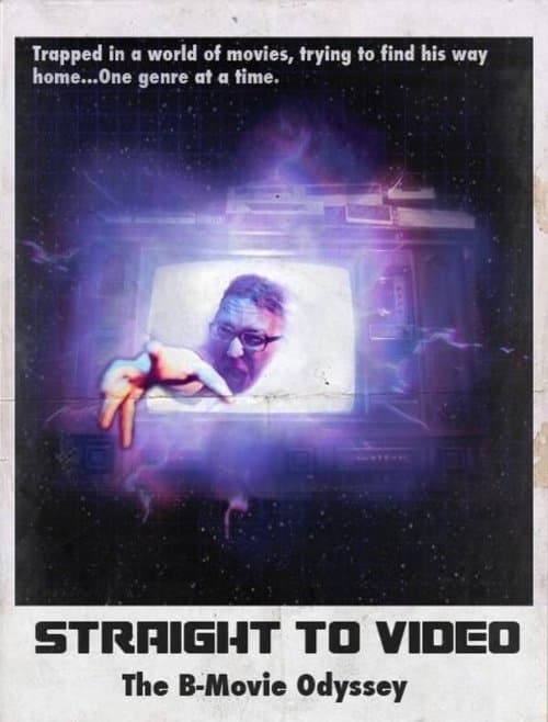 Straight to Video: The B-Movie Odyssey (2015) poster