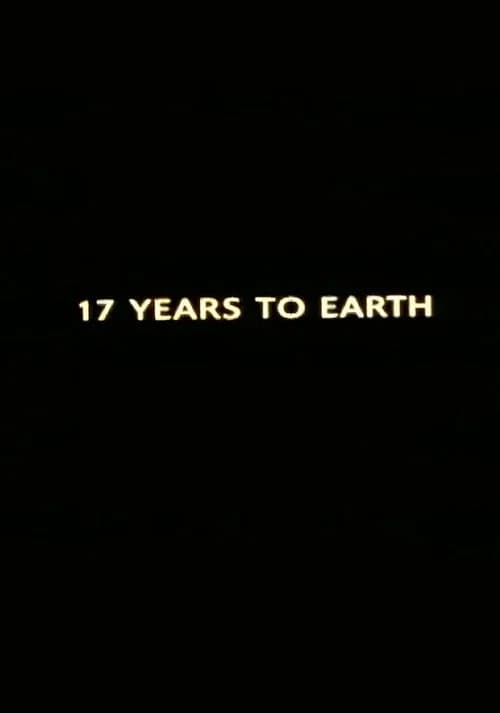Seventeen Years to Earth poster