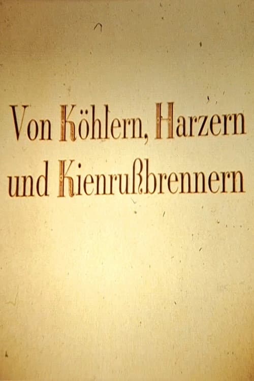 Von Köhlern, Harzern und Kienrußbrennern poster