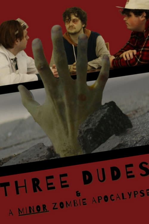 Three Dudes & a Minor Zombie Apocalypse poster