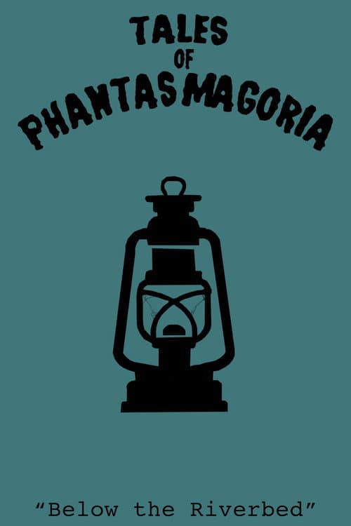 Tales of Phantasmagoria: Below the Riverbed (2019) poster
