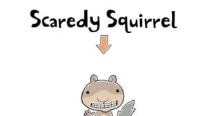 Scaredy Squirrel