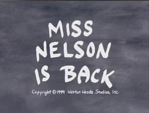 Miss Nelson is back