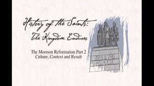 The Mormon Reformation Part 2: Culture, Context, and Results