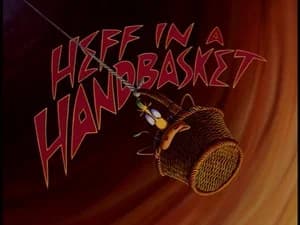 Heff in a Handbasket