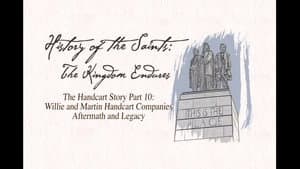 The Handcart Story Part 10: Willie and Martin Companies - Aftermath and Legacy