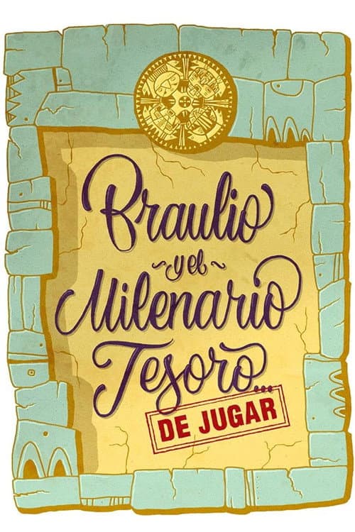 Braulio y el Milenario Tesoro... de Jugar! (2016) poster