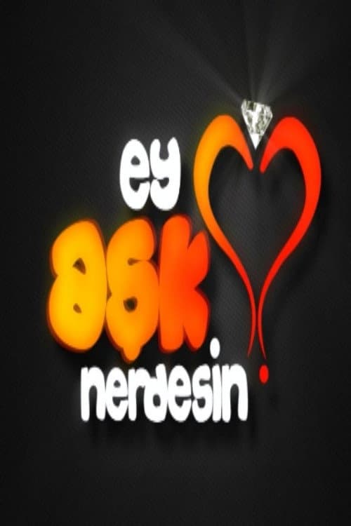 Ey Aşk Nerdesin? (2009) poster