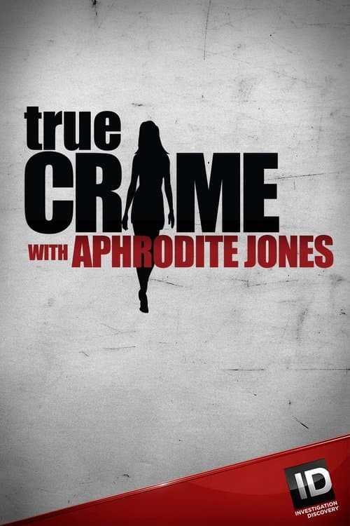 True Crime with Aphrodite Jones (2010) poster