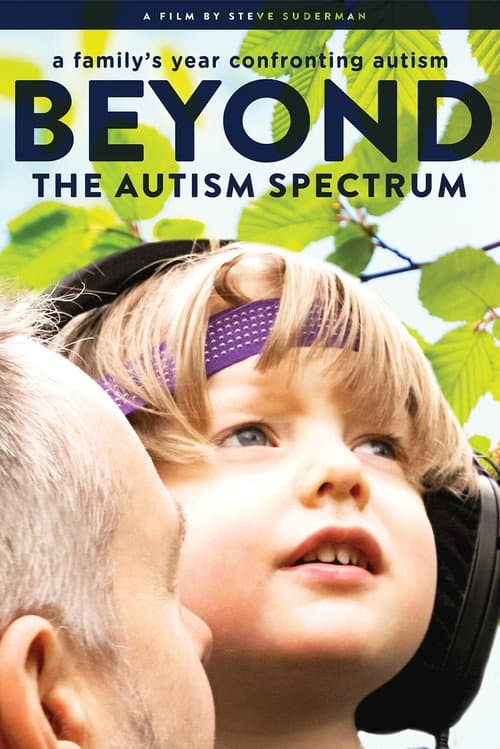 Beyond The Spectrum: A Family's Year Confronting Autism (2017) poster