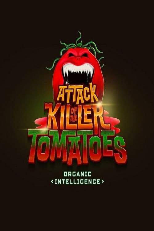 Attack of the Killer Tomatoes: Organic Intelligence (2026) poster