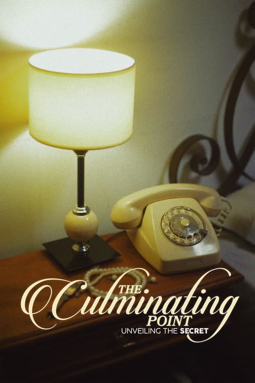 The Culminating Point: Unveiling The Secret (2025) poster