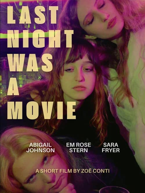 Last Night Was A Movie poster