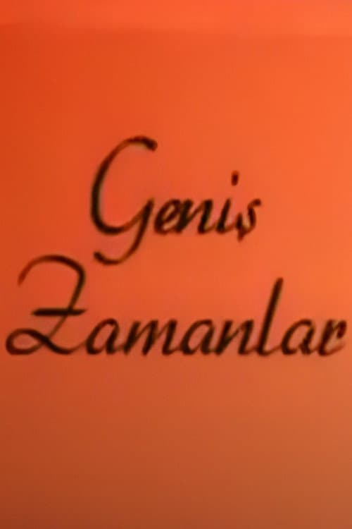 Geniş Zamanlar (2007) poster