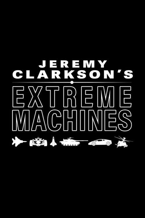 Jeremy Clarkson's Extreme Machines (1998) poster