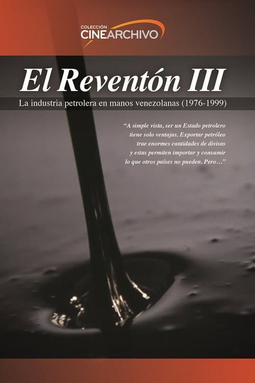 El Reventón III: La industria petrolera en manos venezolanas (1976 - 1999) (2014) poster